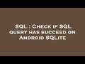 SQL : Check if SQL query has succeed on Android SQLite