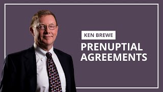 Prenuptial Agreements | Ken Brewe