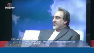 Bir mürşid-i kamile tabi olmadan Allah'a vasıl olunabilir mi? - Muhammed Hüseyin (R.A.)