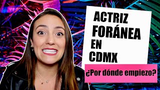 🎬 🎭  Llegar a la CDMX y DEDICARTE a la ACTUACIÓN!  Te cuento mi experiencia! ¡NO conocía a nadie!