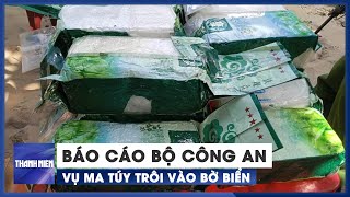 Báo cáo Bộ Công an vụ 21 kg ma túy trôi dạt vào bờ biển Quảng Nam