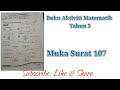 Buku Aktiviti Matematik Tahun 3 Muka Surat 107 KPM