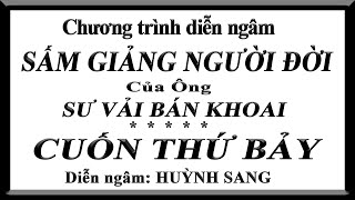 SẤM GIẢNG NGƯỜI ĐỜI - CUỐN THỨ BẢY - SƯ VẢI BÁN KHOAI - Huỳnh Sang bản chữ