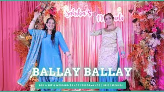 Ballay Ballay | Bob & Nit's Wedding Dance Performance | Bride Mehndi