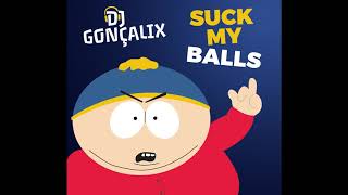 09 - Suck My Balls (YO B!) – DJ Gonçalix