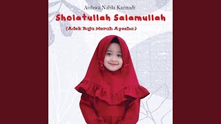Sholatullah Salamullah (Adek Baju Merah, Ayesha)