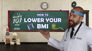Wellness 101 Show - How to Lower Your BMI