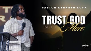 Trust God More II | Romans 8:28 | Kenneth Lock ll | Evolve Church