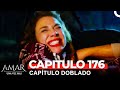 Amar Una Vez Más Capitulo 176 (Doblado en Español)