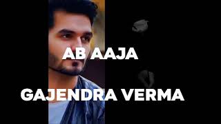 #abaaja#GajendraVerma Ab Aaja - Gajendra Verma Ft. Jonita Gandhi | LyricsSong | Ab Aaja lyrics video