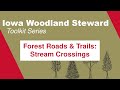 Stream Crossings: Iowa Woodland Steward Toolkit Series