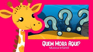 Quem Mora Aqui? | Turminha do Sorriso | Música Infantil Educativa