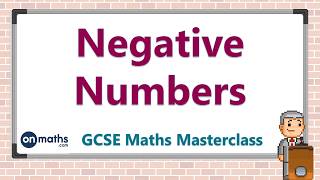Negative Numbers - GCSE Maths Masterclass (1.02)