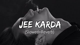 Jee Karda (Slowed+Reverb) | Lofi Version - Bazel Awan