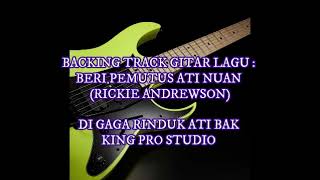 Backing Track Gitar Beri Pemutus Ati Nuan (Rickie Andrewson) - Key Gb