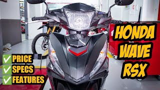 Mas PinaTipid Sa Gas At Pina Angas Sa Porma Na Honda Wave RSX 2022 | Specs, Features & Walk-through