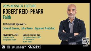 2025 Kessler Lecture: Robert F. Reid-Pharr: "Faith"