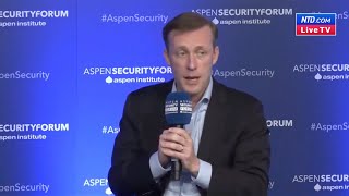 LIVE: Biden’s National Security Advisor Sullivan Speaks at Aspen Security Forum