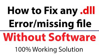 how to fix any .dll file missing  errors without software