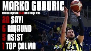 Maçın Yıldızları | Marko Guduric - Pınar Karşıyaka 81-88 Fenerbahçe Beko