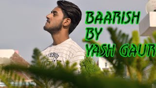 Baarish Lete Aana | Darshan Raval | Yash Gaur | Cover Song | Official Video