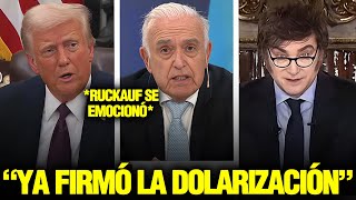 RUCKAUF SE EMOCIONÓ TRAS EL COMUNICADO DE TRUMP SOBRE LA DOLARIZACIÓN CON MILEI