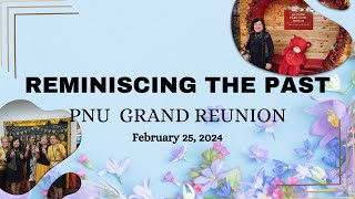 REMINISCING THE PAST / PNU Grand Reunion , February 25, 2024