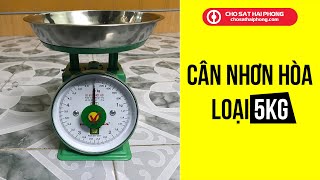 Cân nhơn hòa loại 5Kg | 0942359986 - Chợ Sắt Hải Phòng