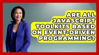 Are All JavaScript Toolkits Based on Event-Driven Programming? | JavaScript Toolkit News