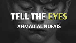Tell The Eyes¦قل للعيون ¦Ahmad Al Nufais¦English Lyrics¦The Way Of Peace