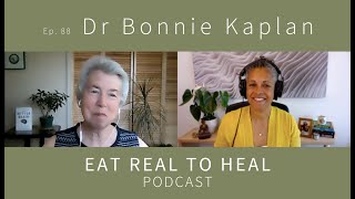 Ep. 88 A Better Brain with Dr. Bonnie Kaplan