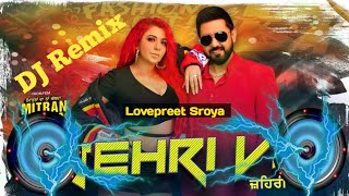 Jehri Ve | Gippy Grewal | Jasmine |Dj Remix | Mitran DaNaa Chalda | New Punjabi Song Lovepreet Sroya