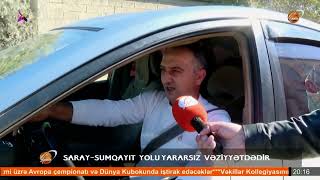 Saray – Sumqayit yolu yararsız vəziyyətdədir