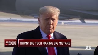 President Donald Trump: Big Tech making big mistake