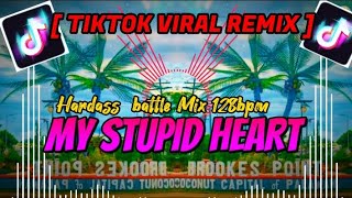 MY STUPID HEART [TIKTOK VIRAL REMIX] HARDBASS BATTLE MIX 2023