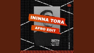 Ininna Tora (Afro Edit)