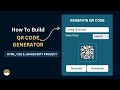 How To Build A QR Code Generator Using HTML CSS and JavaScript | QR Code Generator