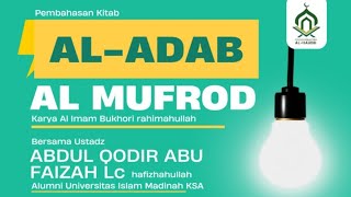 📗 *AL-ADAB AL-MUFRAD* _BAB 98 Hadits 192🎙 *AL USTADZ ABDUL QODIR, Lc* حفظه الله تعالى