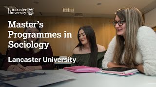 Master's Programmes in Sociology at Lancaster University