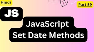 JavaScript Set Date Methods | How to set date in JS@arvindprogramming
