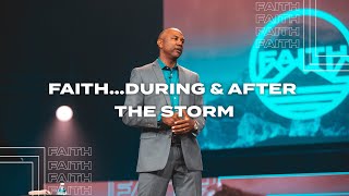 Faith...During And After The Storm | Kenneth Mulkey