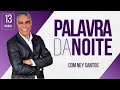 PALAVRA DA NOITE DE HOJE 13 DE MARÇO - Deixe seu pedido de oração | Ney Santos