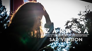 Zara Sa - Unplugged (sad version) || Kunal Bojewar || whatsapp status