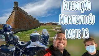 13 - EXPEDIÇÃO MONTEVIDÉU - FORTE SANTA TERESA - RETORNO AO BRASIL - ADUANA NO CHUÍ - VIAGEM DE MOTO