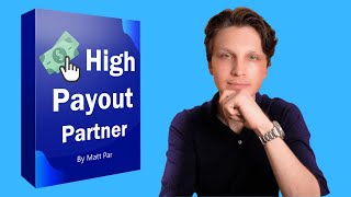 High Payout Partner Program by Matt Par