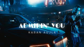 Karan Aujla- Admirin' You Slowed Reverb