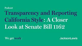Transparency and Reporting California Style: A Closer Look at Senate Bill 1162