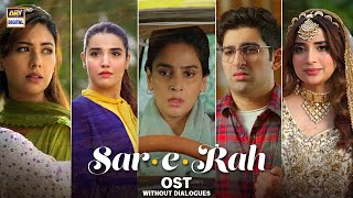 Sar e Rah OST 🎵 | Without Dialogues  | Saba Qamar | Rahat Fateh Ali Khan | Rose Mary | ARY Digital