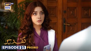 Taqdeer Episode 21 | Promo | ARY Digital Drama