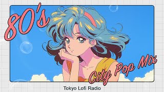 【フリーBGM】Japanese 80's Tokyo Lofi City Pop - 80年代のレトロでエモいシティポップPlayList Vo.19 / 作用用BGM🎧️